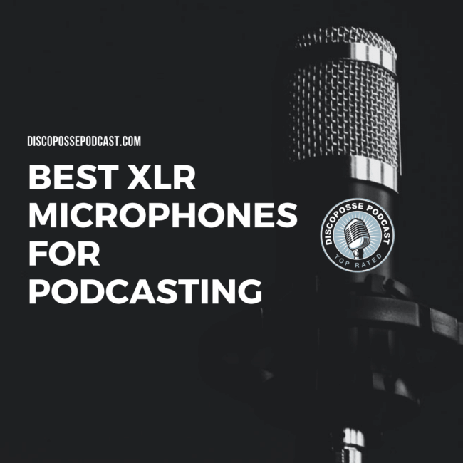 DiscoPossePodcastBestXLRMicrophones-header