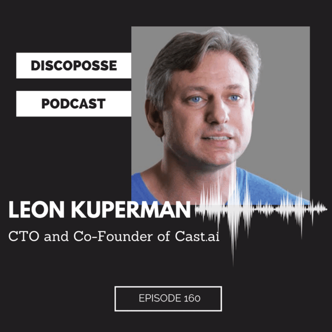 DiscoPossePodcast-Ep160-LeonKuperman-Cast.AI