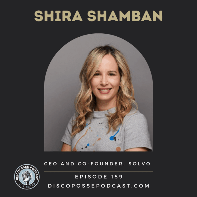 Ep159-ShiraShamban-Solvo-DiscoPossePodcast